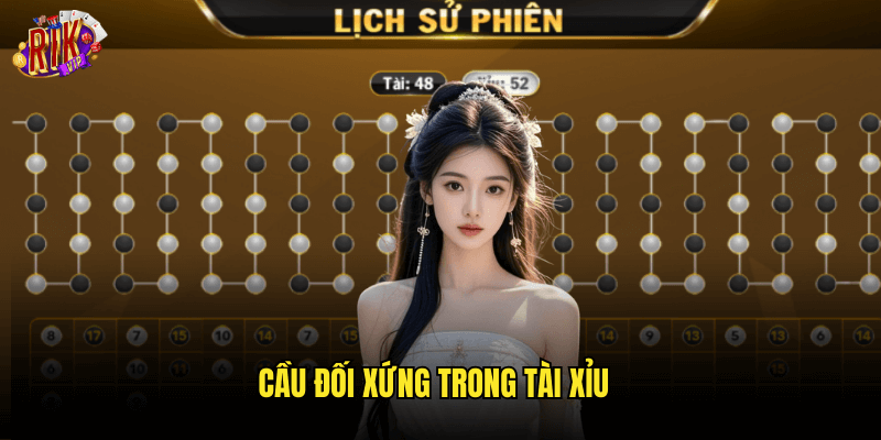 Cầu Đối Xứng Trong Tài Xỉu