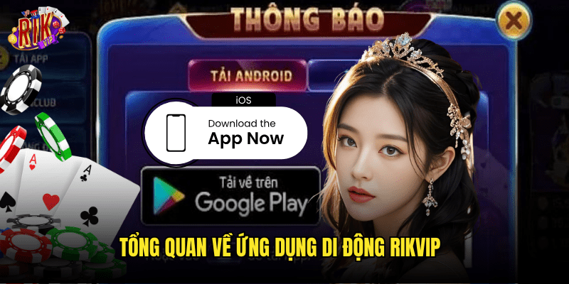 Tổng Quan Về Ứng Dụng Di Động Rikvip