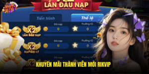 Khuyến Mãi Thành Viên Mới Rikvip