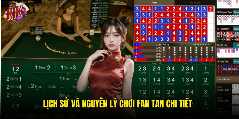 Lịch Sử Và Nguyên Lý Chơi Fan Tan Chi Tiết