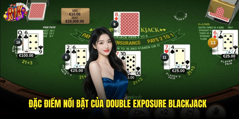 Đặc Điểm Nổi Bật Của Double Exposure Blackjack